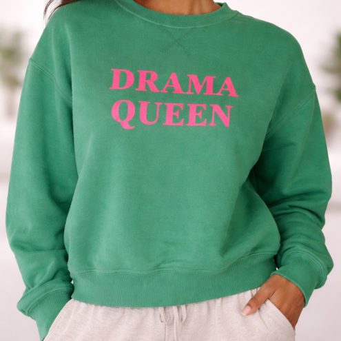 Drama Queen Green Sweatshirt